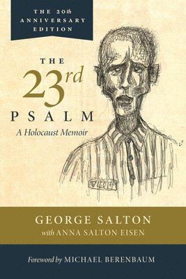 The 23rd Psalm, A Holocaust Memoir 1