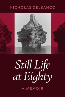Still Life at Eighty: A Memoir 1