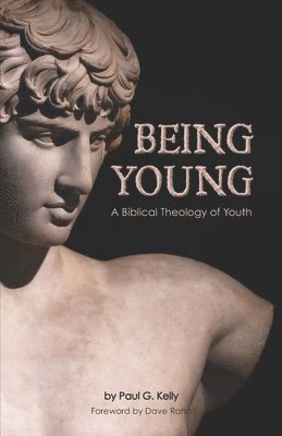 bokomslag Being Young: A Biblical Theology of Youth