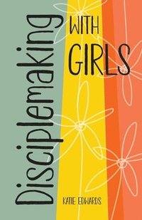bokomslag Disciplemaking with Girls