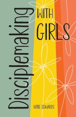 Disciplemaking with Girls 1