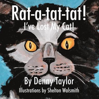 Denny Taylor - Rat-a-tat-tat! I've Lost My Cat!, Häftad