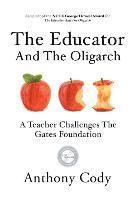 Anthony Cody - Educator And The Oligarch, Inbunden