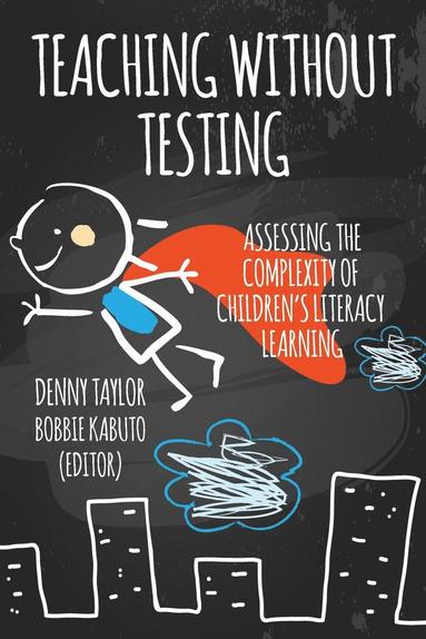Denny Taylor, Bobbie Kabuto - Teaching Without Testing, Häftad
