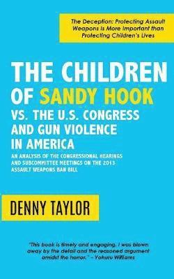 The Children of Sandy Hook vs. the U.S. Congress and Gun Violence in America 1