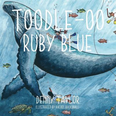 Toodle-oo Ruby Blue! 1