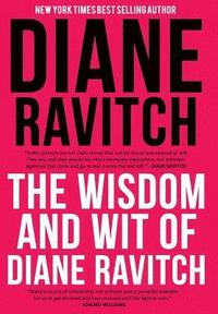 bokomslag The Wisdom and Wit of Diane Ravitch