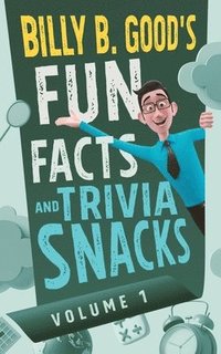 bokomslag Billy B. Good's Fun Facts and Trivia Snacks