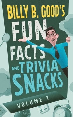 Billy B. Good's Fun Facts and Trivia Snacks 1