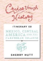 Cruise Through History: Mexico, Central America, and the Caribbean 1