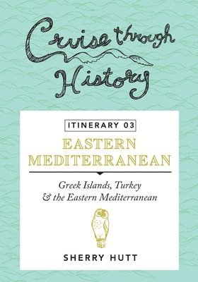 Cruise Through History - Itinerary 03: Greek Islands, Turkey and the Eastern Mediterranean 1