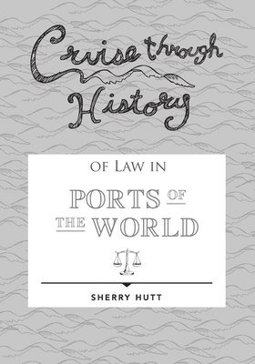 Cruise through History of Law in Ports of the World 1