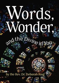 bokomslag Words, Wonder, and the Divine in You