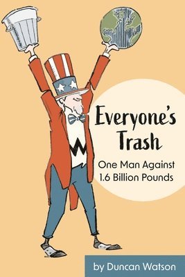 bokomslag Everyone's Trash: One Man Against 1.6 Billion Pounds