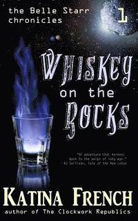 bokomslag Whiskey on the Rocks: The Belle Starr Chronicles, Episode 1