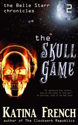 bokomslag The Skull Game: The Belle Starr Chronicles, Episode 2