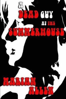 Marian Allen - Dead Guy at the Summerhouse, Häftad