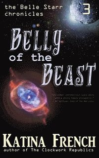 bokomslag Belly of the Beast: The Belle Starr Chronicles, Episode 3