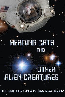 bokomslag Herding Cats and Other Alien Creatures: The Indian Creek Anthology Series Volume 21