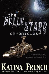 bokomslag The Belle Starr Chronicles