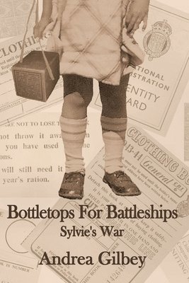 Andrea Gilbey - Bottletops for Battleships, Häftad