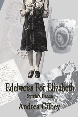 Andrea Gilbey - Edelweiss for Elizabeth, Häftad