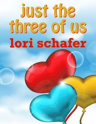 bokomslag Just the Three of Us: An Erotic Romantic Comedy for the Commitment-Challenged