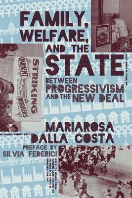 Mariarosa Dalla Costa - Family, Welfare, and the State, Häftad