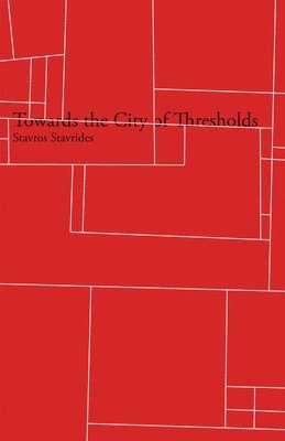 Stavros Stavrides - Towards the City of Thresholds, Häftad