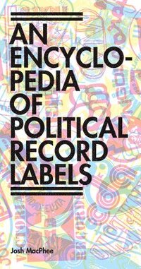 bokomslag Encyclopedia of Political Record Labels