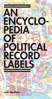 bokomslag Encyclopedia of Political Record Labels
