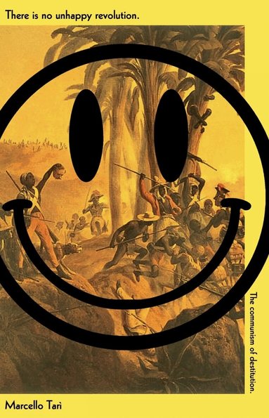 Marcello Tarì - There Is No Unhappy Revolution, Häftad