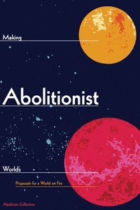 bokomslag Making Abolitionist Worlds