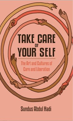 Sundus Abdul Hadi - Take Care of Your Self, Häftad. Tillgänglighet: Lägg i varukorg