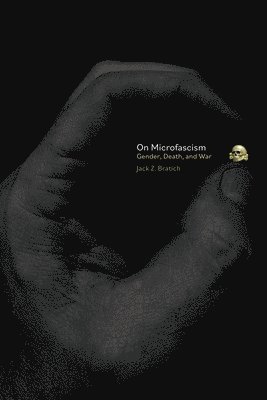 Jack Z. Bratich - On Microfascism, Häftad