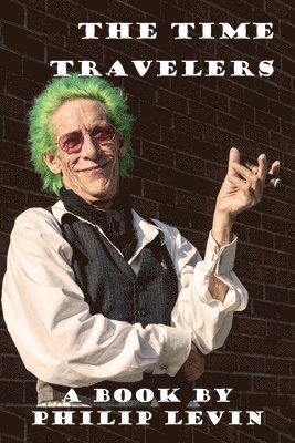 Philip L. Levin - The Time Travelers, Häftad