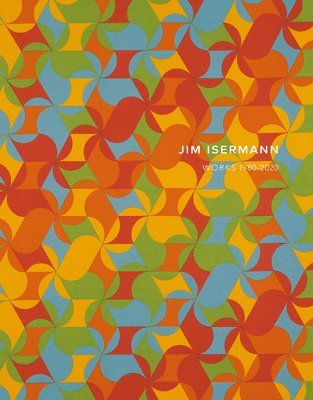 bokomslag Jim Isermann: Works 1980-2020
