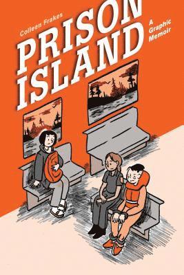 bokomslag Prison Island: A Graphic Memoir