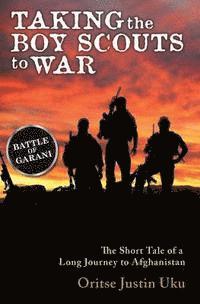 bokomslag Taking the Boy Scouts to War: The Short Tale of a Long Journey to Afghanistan