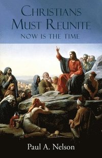 bokomslag Christians Must Reunite