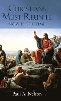 bokomslag Christians Must Reunite