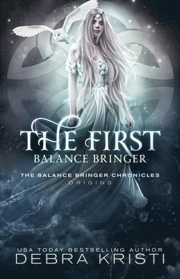 bokomslag The First Balance Bringer: A Balance Bringer Origins Story