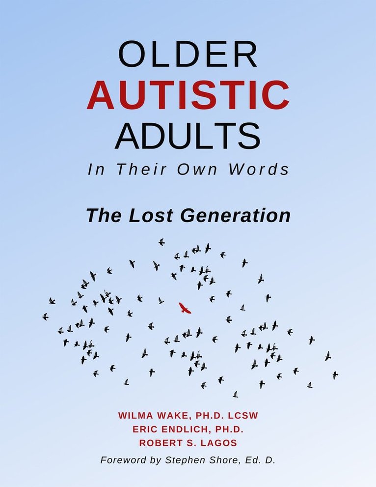 Eric Endlich, Robert S. Lagos, Wilma Wake, LCSW Wake, Ph.D., Eric Endlich, Ph.D., Robert S Lagos - Older Autistic Adults, in Their Own Words, Häftad