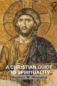 bokomslag A Christian Guide to Spirituality