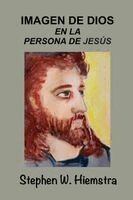 Stephen W Hiemstra - Imagen de Dios en la Persona de Jesús, Häftad