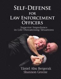 bokomslag Self-Defense for Law Enforcement Officers: Superior Impedance in Life-Threatening Situations