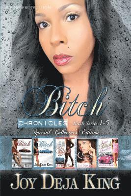 Bitch Chronicles...Special Collector's Edition: Bitch Series 1-5 1