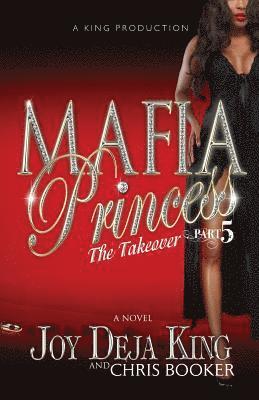 Joy Deja King - Mafia Princess Part 5 the Takeover, Häftad