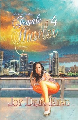 bokomslag Female Hustler Part 4: All I See Is The Money...