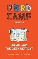 bokomslag Nikhil and the Geek Retreat (Nerd Camp Briefs #1)